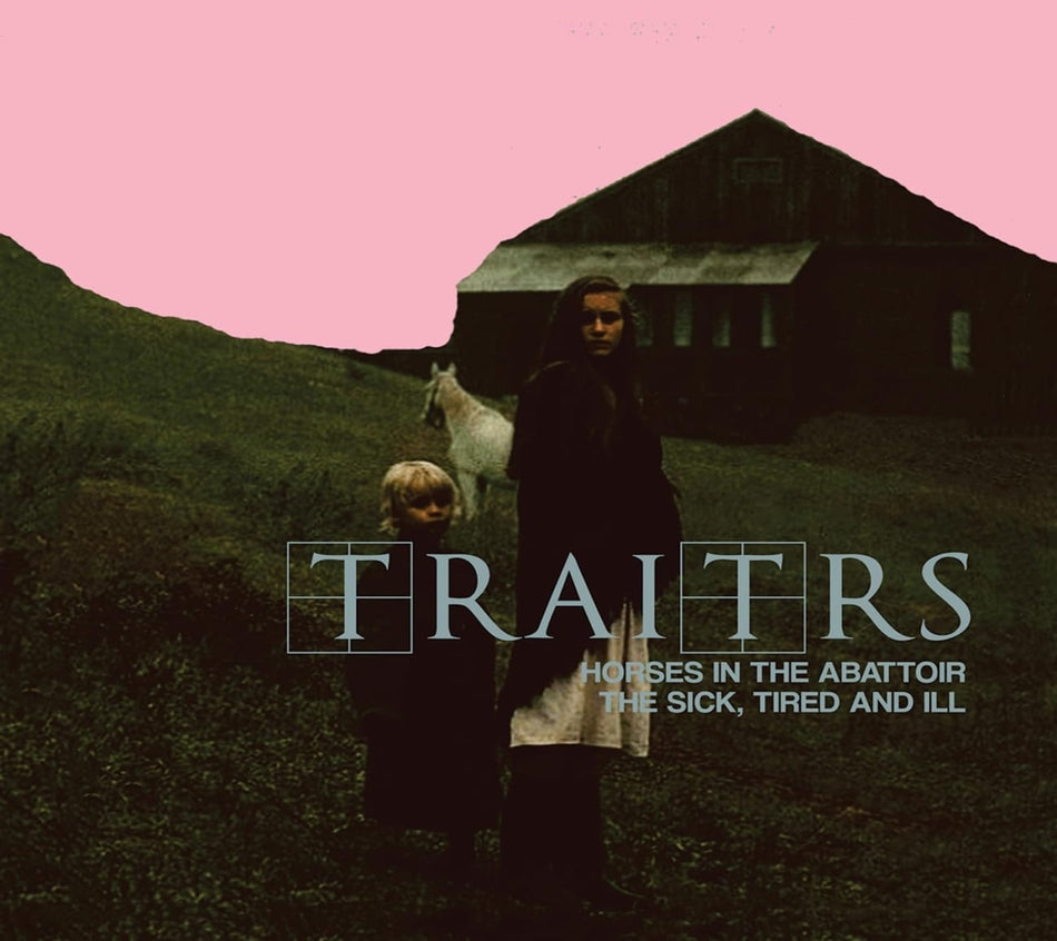 Traitrs - Horses In The Abattoir / The Sick The Tired & Ill - [CD]