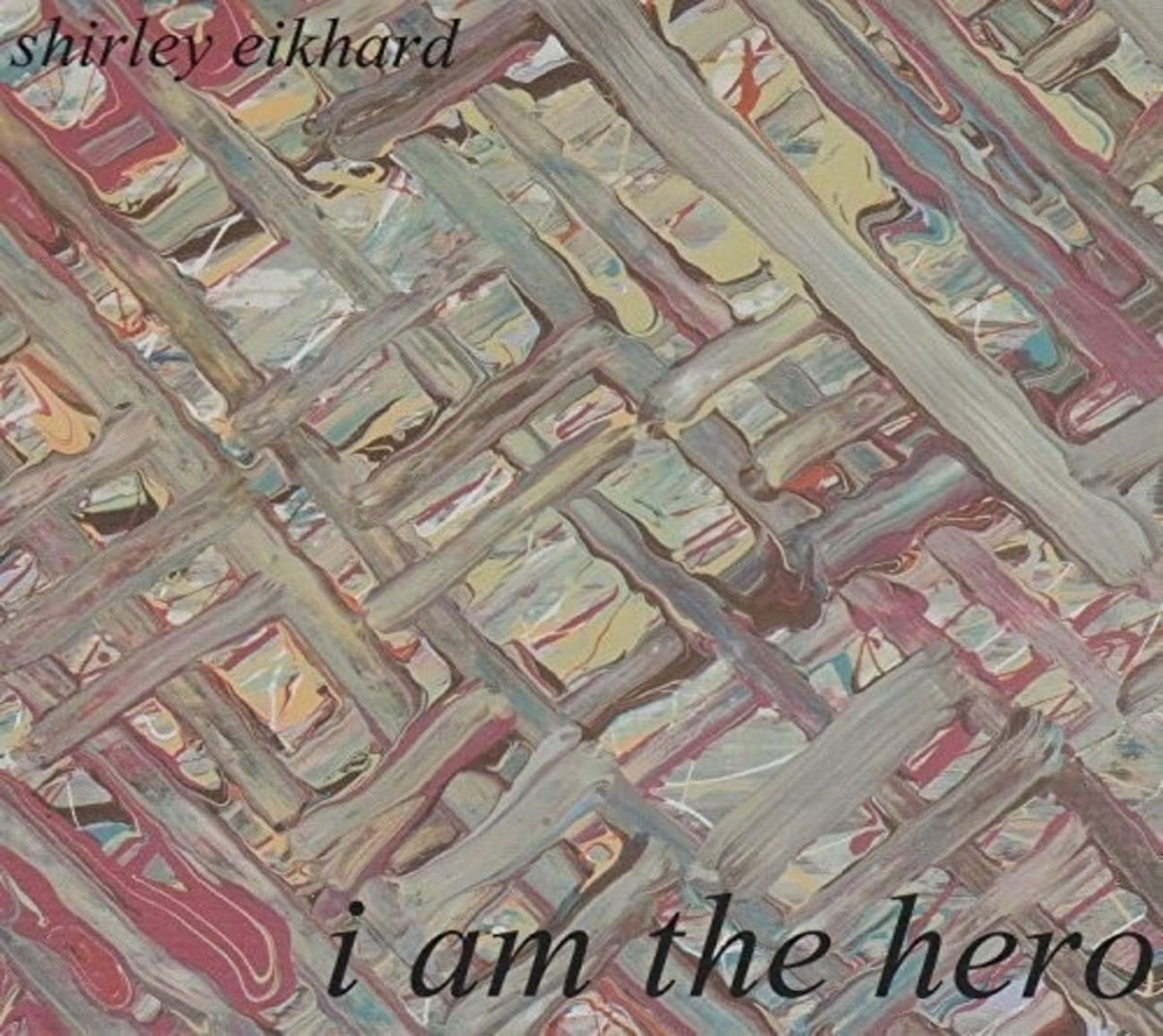 Shirley Eikhard - I Am The Hero - [CD]