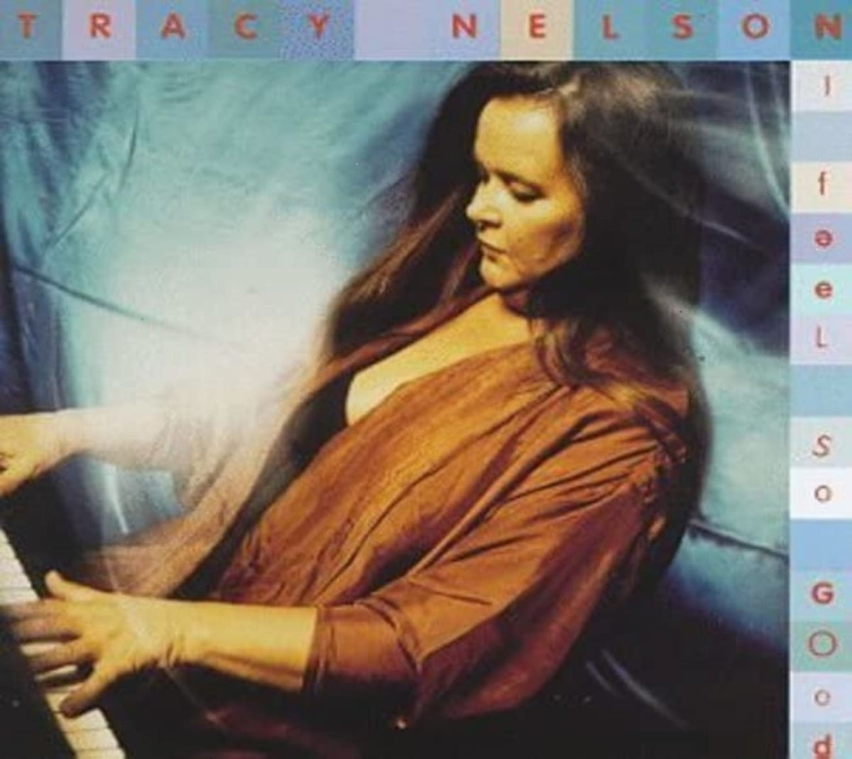 Tracy Nelson - I Feel So Good - [CD]