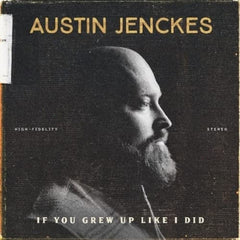 Austin Jenckes - If You Grew Up Like I Did - [Vinyl]