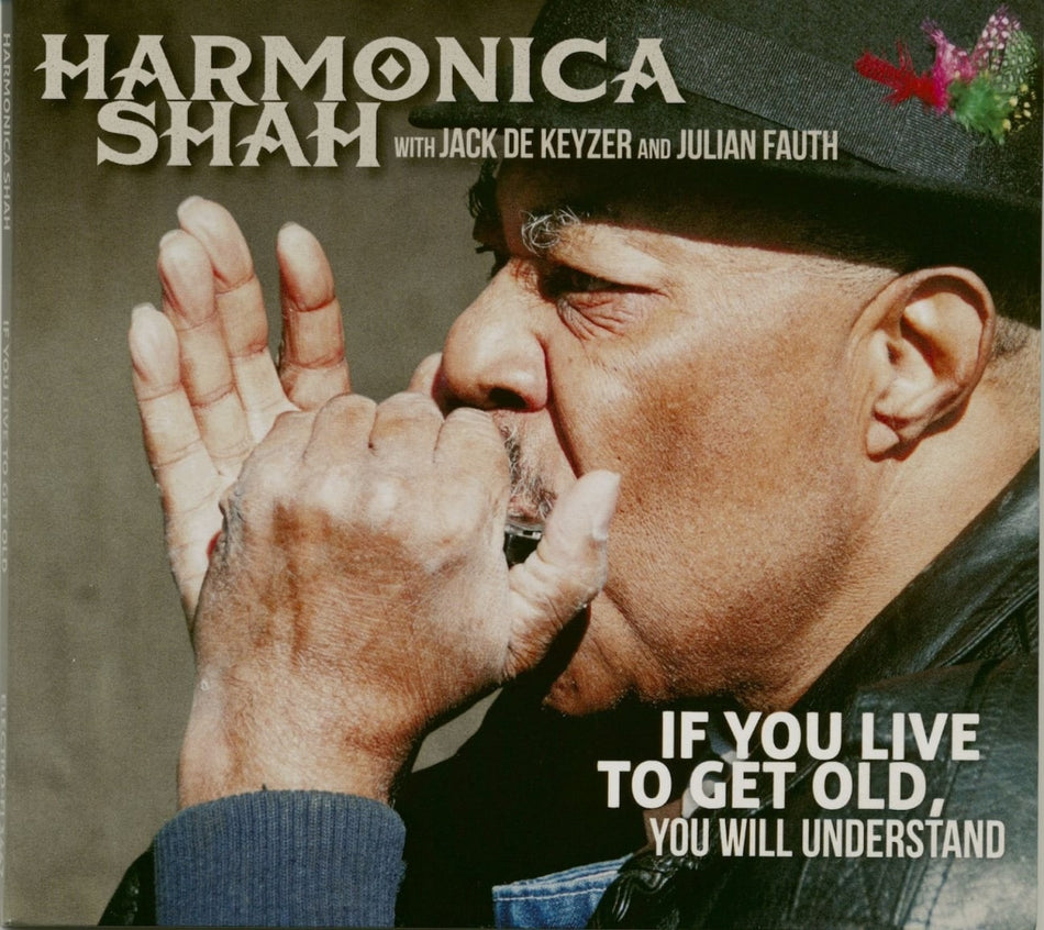 Harmonica Shah - If You Live To Get Old Yuo Will Understand - [CD]
