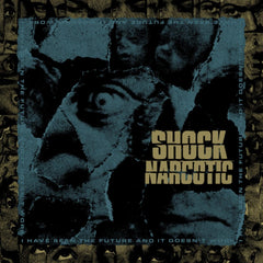 Shock Narcotic - I Have Seen The Future And It Doesn't Work - [Vinyl]