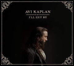 Avi Kaplan - I'll Get By - [CD]