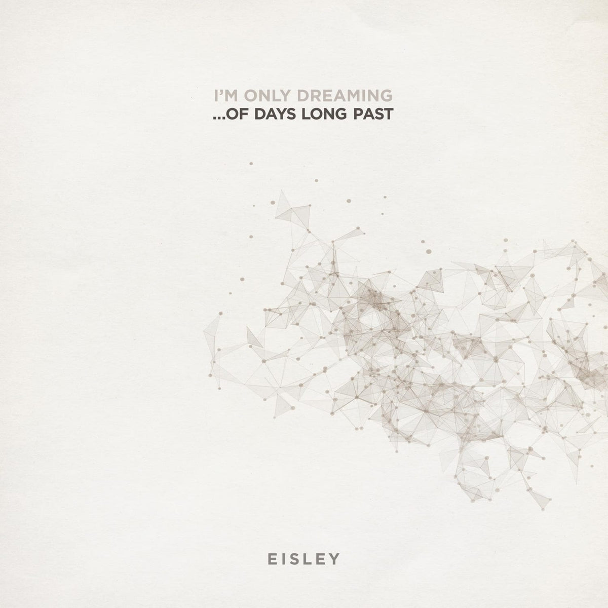 Eisley - I'M ONLY DREAMING...OF DAYS LONG PAST - [Vinyl]