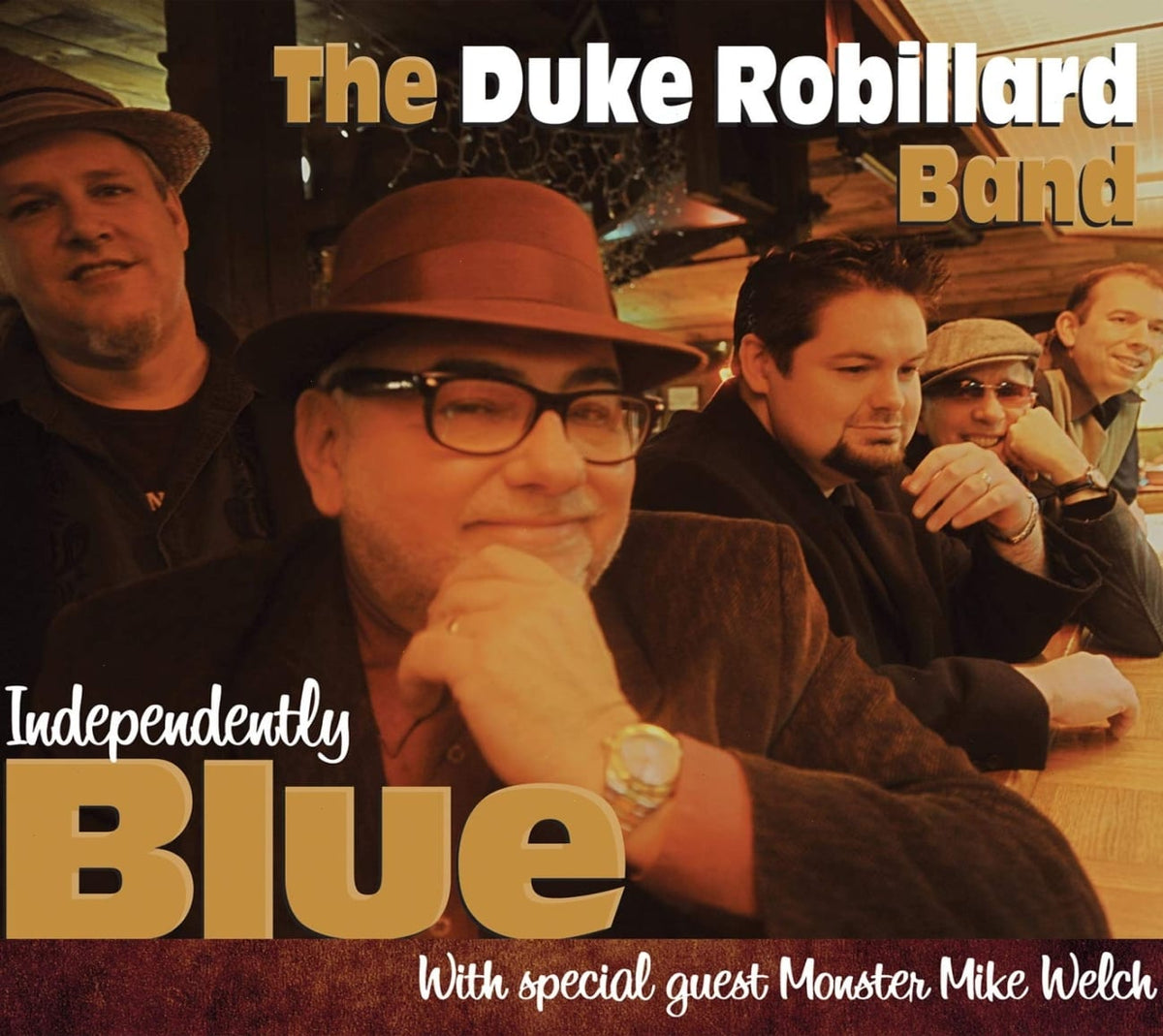 The Duke Robillard Band With Special Guest Monster Mike Welch - INDEPENDENTLY BLUE - [CD]
