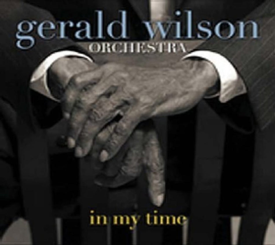 Gerald Wilson Orchestra - In My Time - [CD]