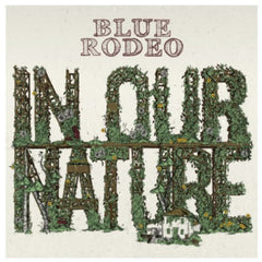 Blue Rodeo - In Our Nature - [Vinyl]