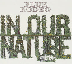 Blue Rodeo - IN OUR NATURE - [CD]