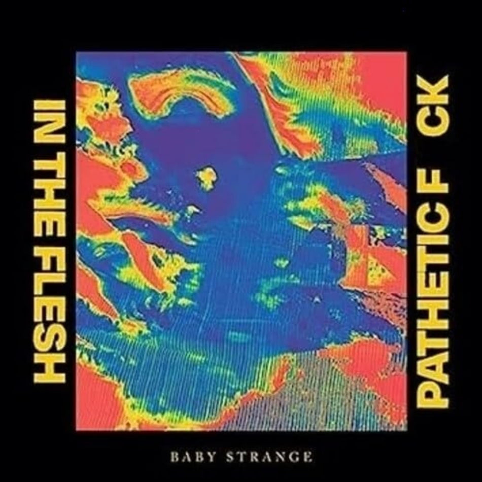 Baby Strange - In The Flesh / Pathetic F*** - (Limited Edition) - [Vinyl]