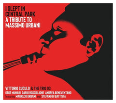 VITTORIO CUCULO & TRIO 93 - I Slept In Central Park: A Tribute To Massimo Urbani - [CD]