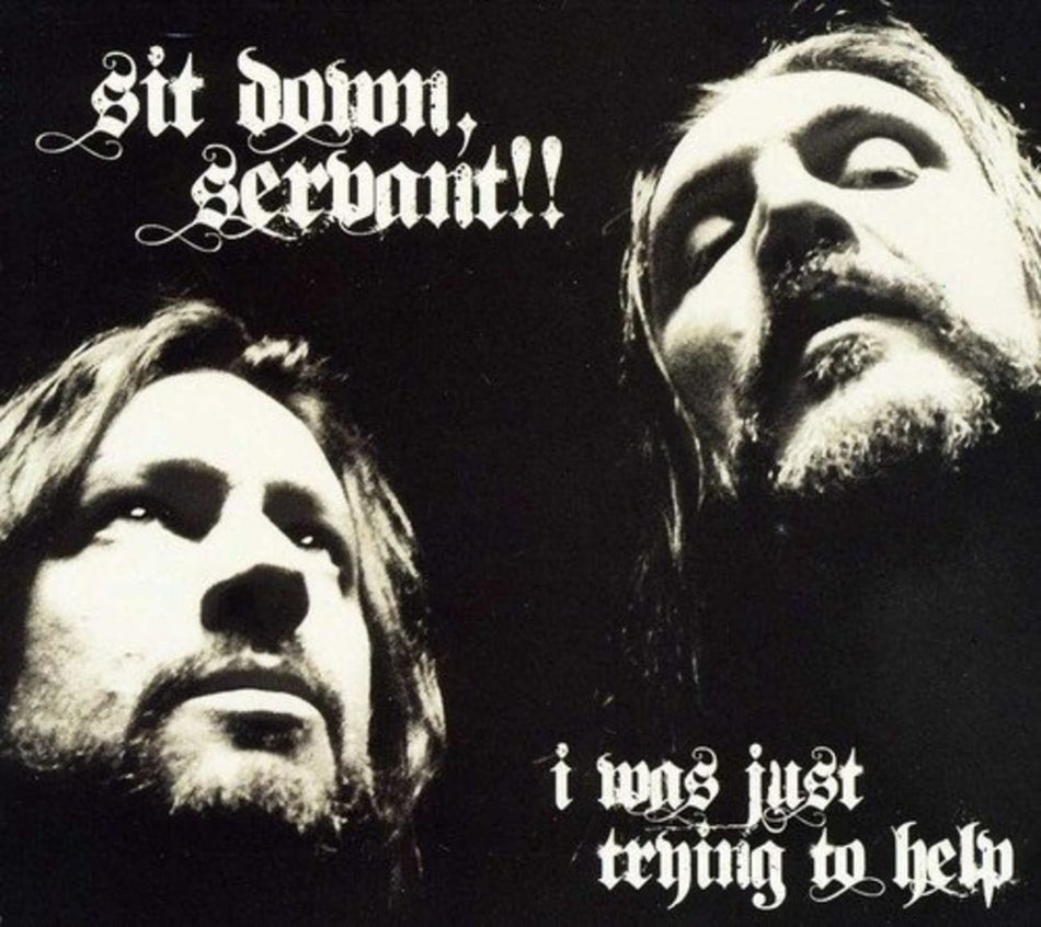 Sit Down, Servant!! - I Was Just Trying to Help - [CD]