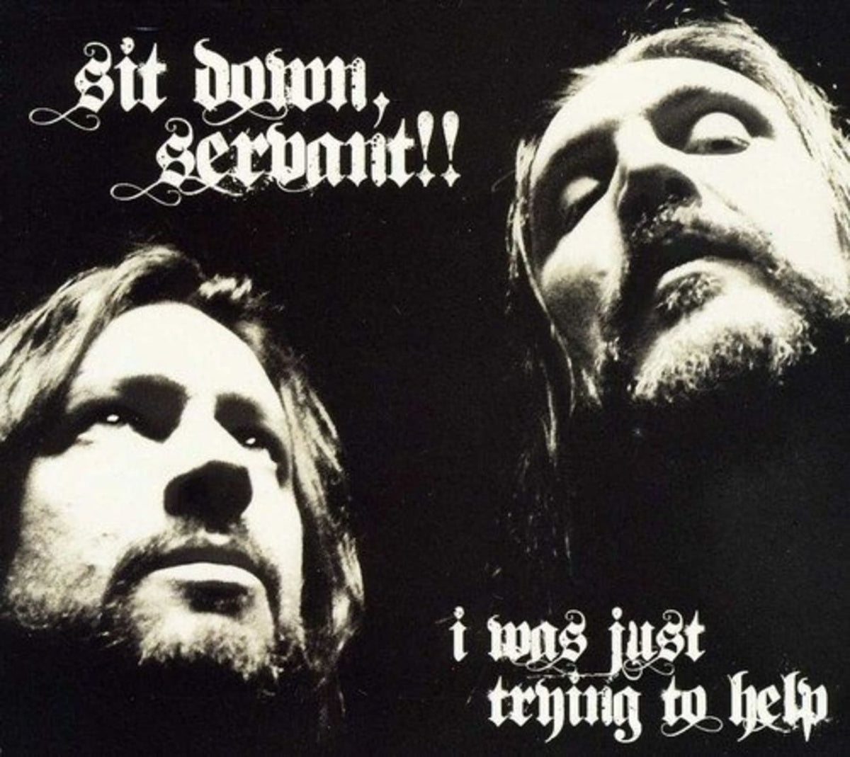 Sit Down, Servant!! - I Was Just Trying to Help - [CD]