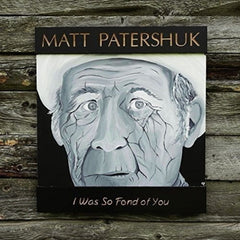 Matt Patershuk - I Was So Fond of You - [Vinyl]