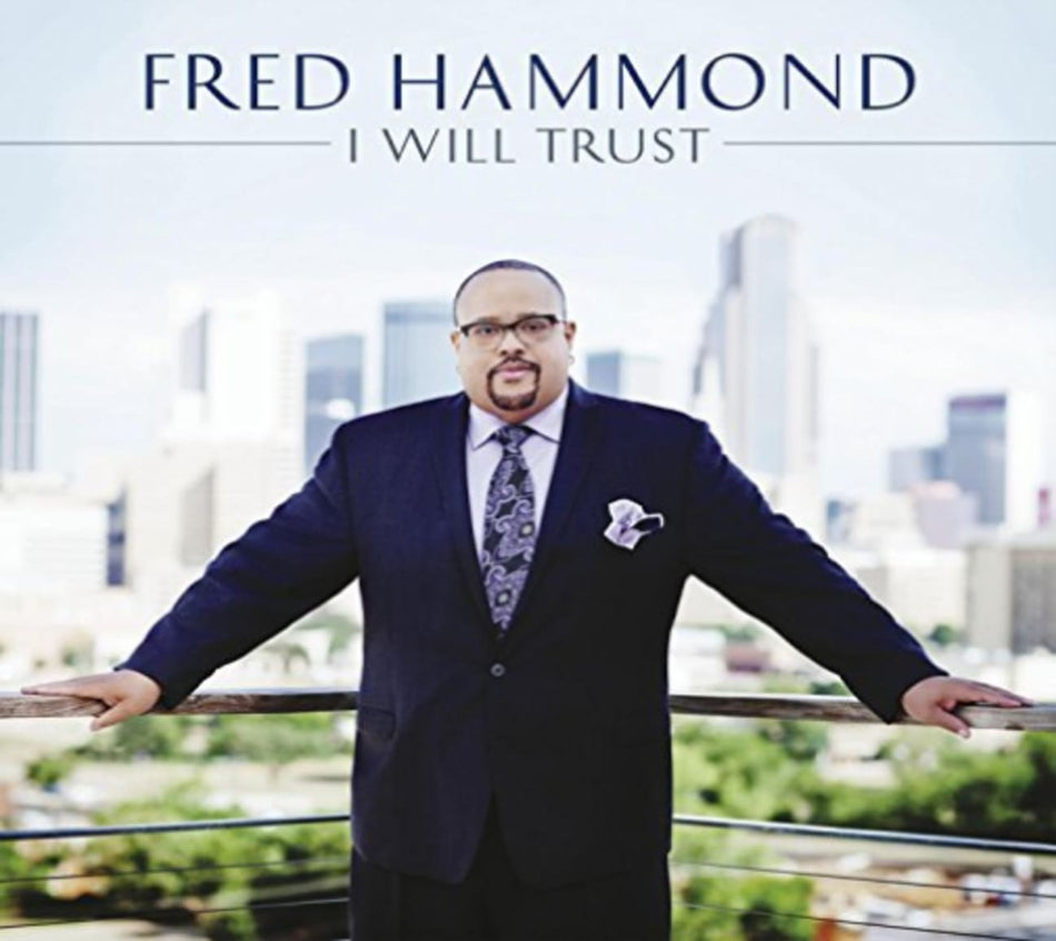 Fred Hammond - Hammond, Fred : I Will Trust - [CD]