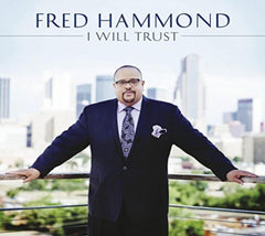 Fred Hammond - Hammond, Fred : I Will Trust - [CD]