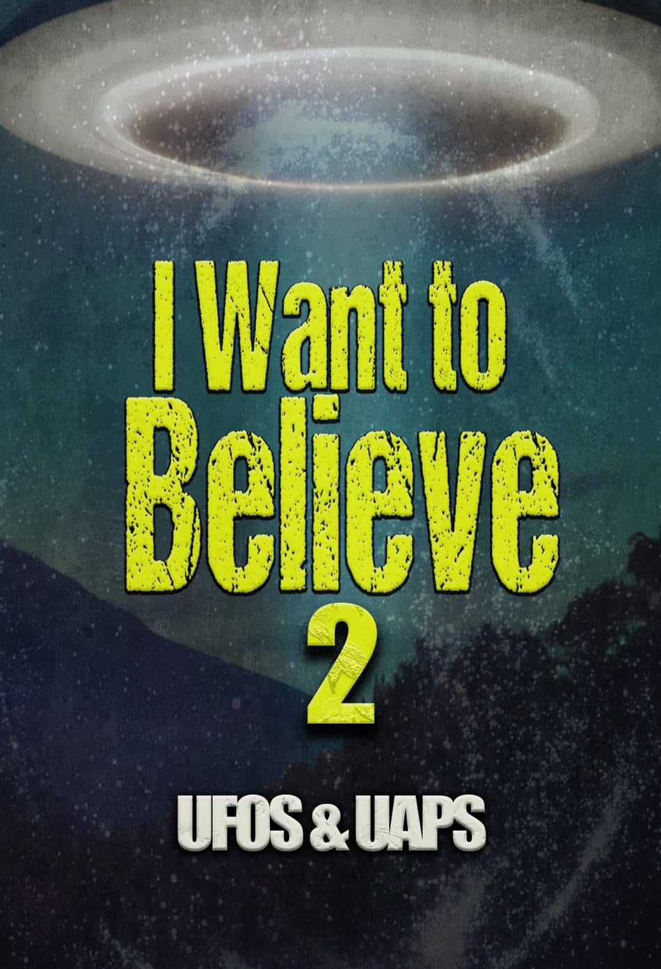I Want to Believe 2: UFOs And UAPS - [Blu-ray]