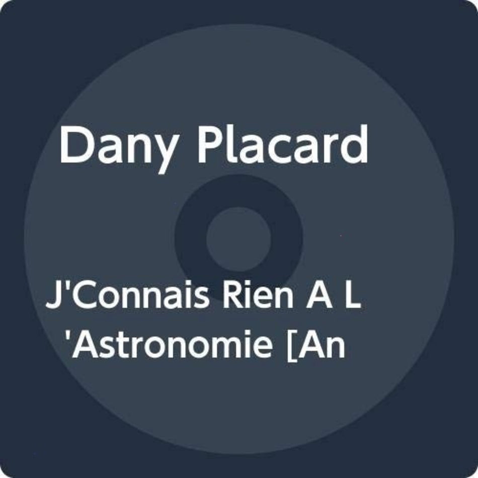 Dany Placard - J'Connais Rien A L'Astronomie - [Vinyl]