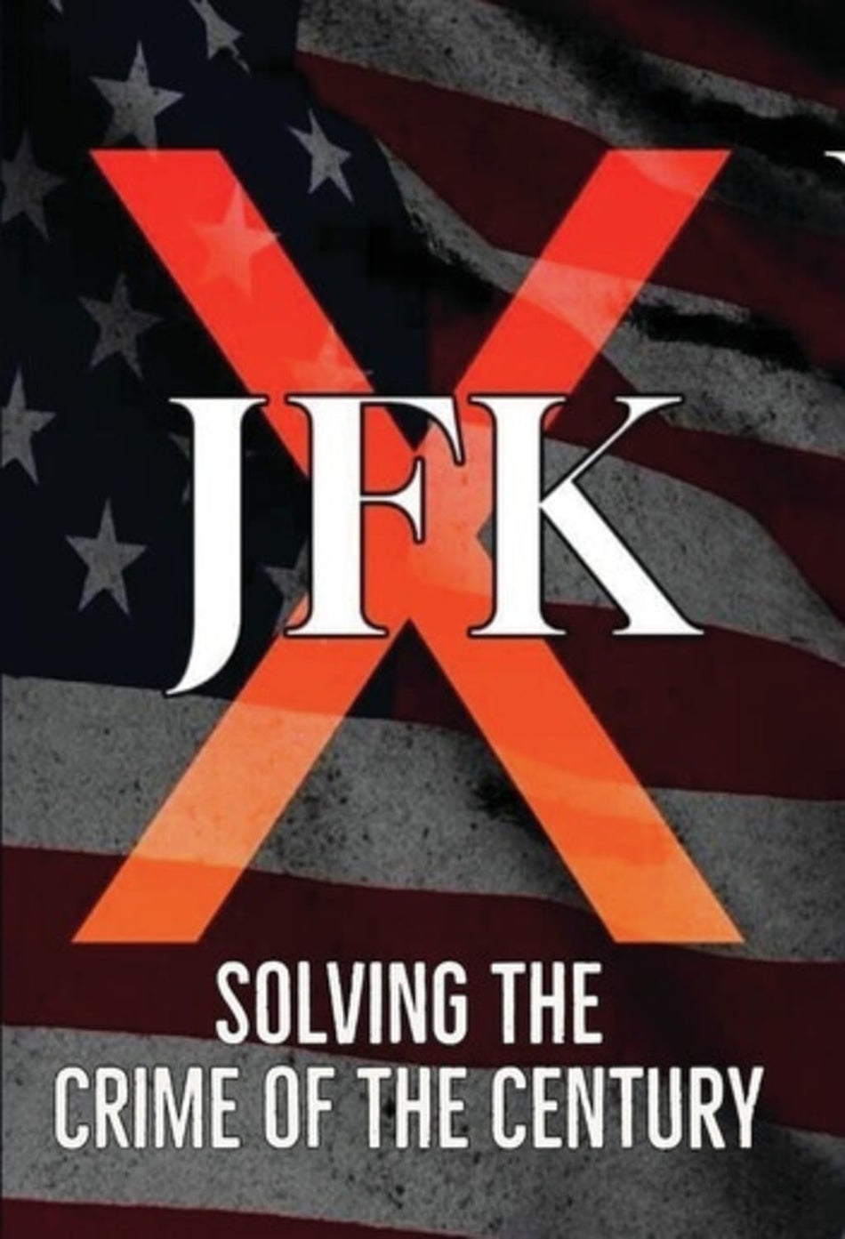 JFK X: Solving the Crime of the Century - [DVD]