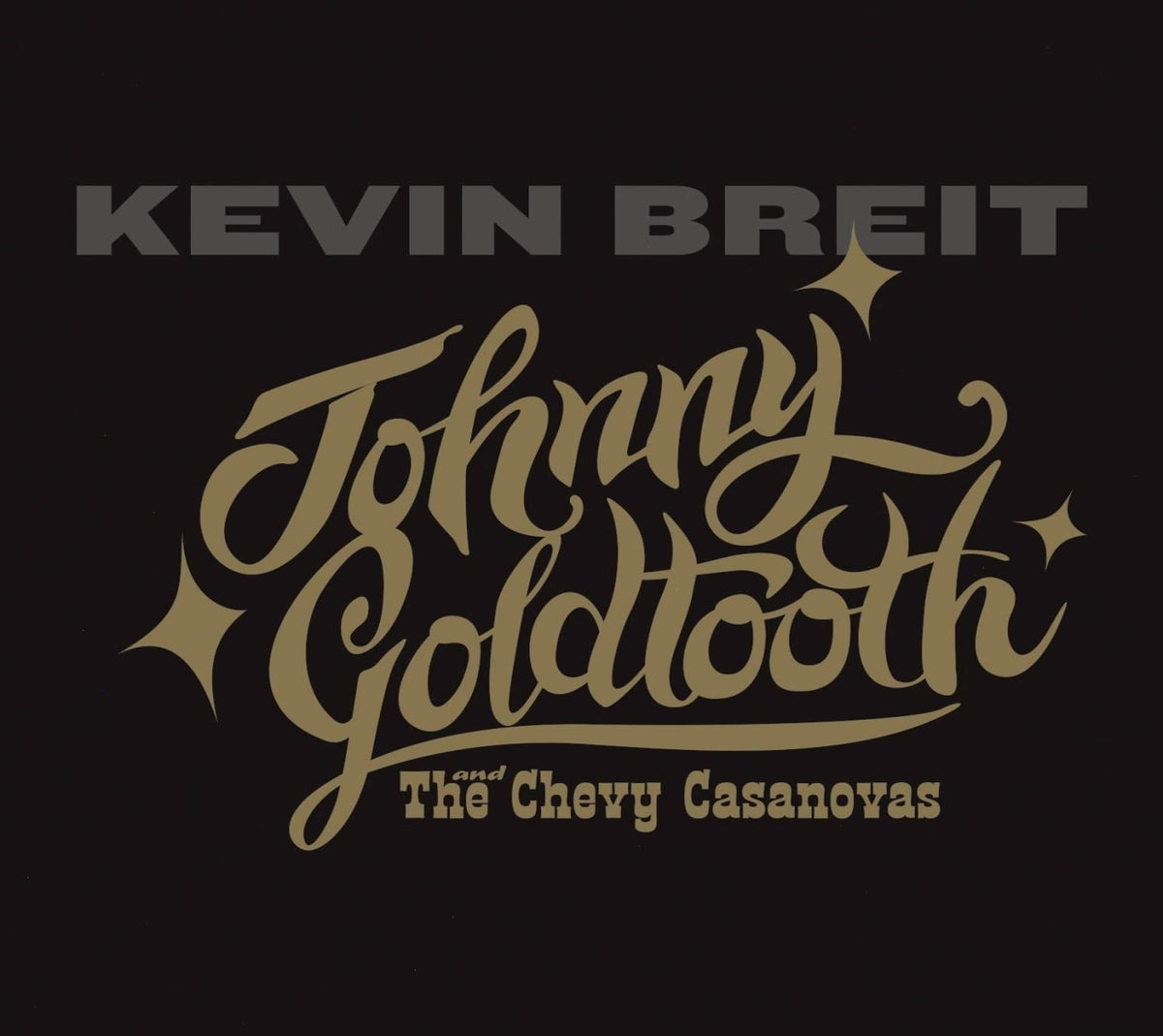 Breit,Kevin - JOHNNY GOLDTOOTH AND THE CHEVY CASANOVAS - [CD]
