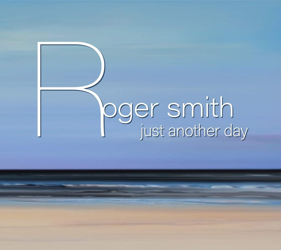 ROGER SMITH - JUST ANOTHER DAY - [CD]