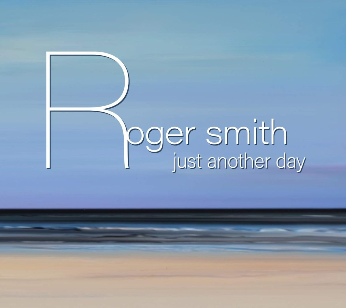 ROGER SMITH - JUST ANOTHER DAY - [CD]