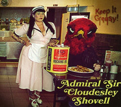 Admiral Sir Cloudesley Shovell - Keep It Greasy! - [CD]