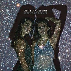 Lily & Madeleine - Keep It Together - (180 Gram Vinyl, Digital Download Card) - [Vinyl]