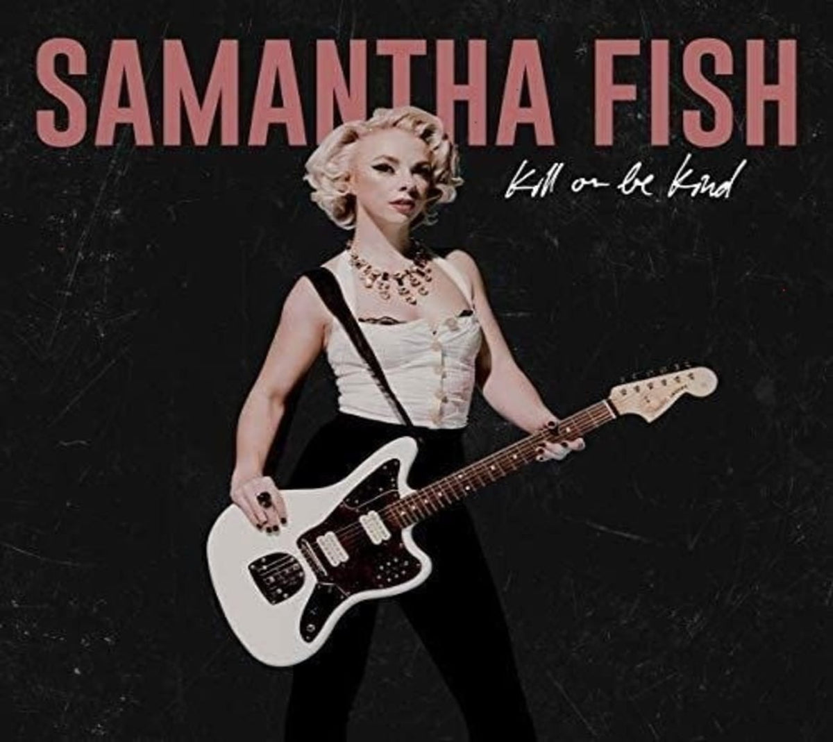 Samantha Fish - Kill Or Be Kind [Explicit Content] - (Parental Advisory Explicit Lyrics) - [CD]