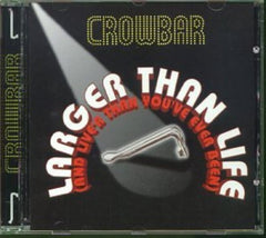 Crowbar - LARGER THAN LIFE - [CD]