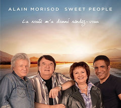 ALAIN MORISOD / SWEET PEOPLE - La Route M'A Donne Rendez-Vous - [CD]