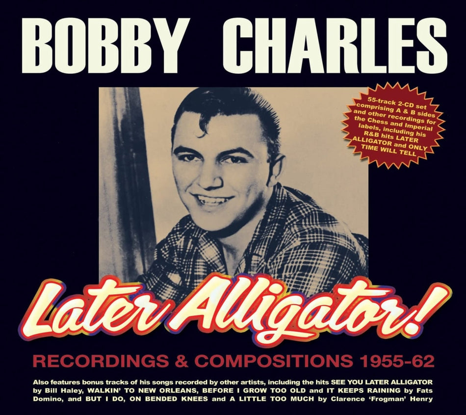 Bobby Charles - Later Alligator Recordings & Compositions 1955-62 - [CD]