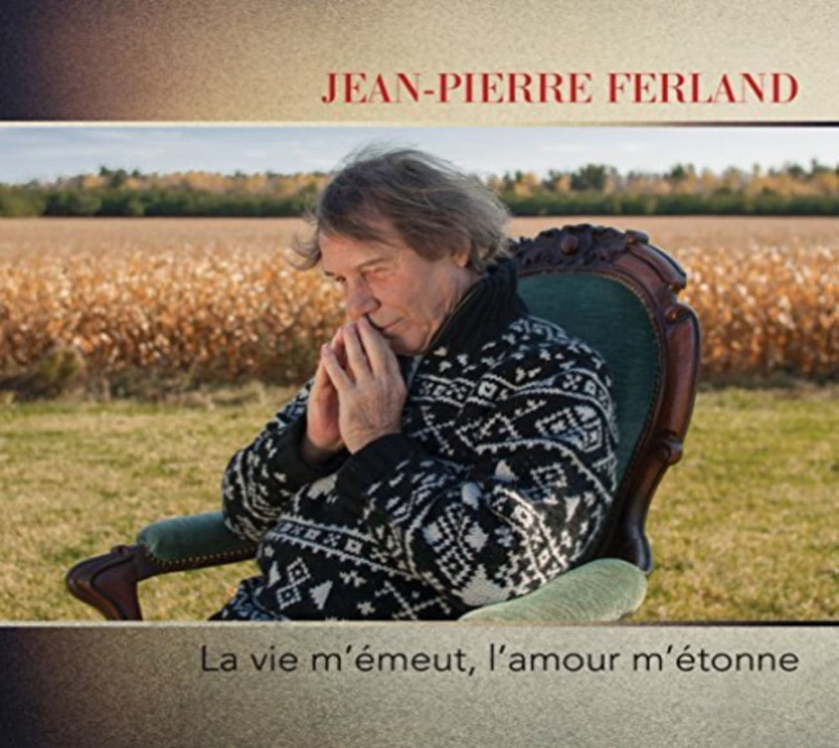 Jean-Pierre Ferland - La Vie M'Emeut L'Amour M'Etonne - [CD]