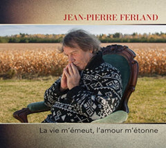 Jean-Pierre Ferland - La Vie M'Emeut L'Amour M'Etonne - [CD]