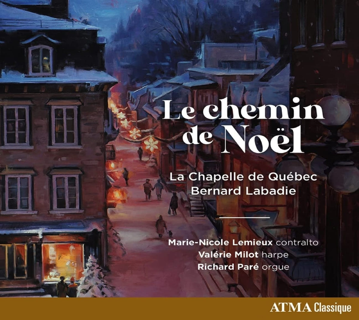 La Chapelle De QuÃ©bec, Bernard Labadie, Marie - Qu?bec, , - CHEMIN NO?L LE - [CD]