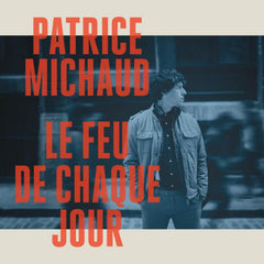 Patrice Michaud - Le Feu De Chaque Jour - [Vinyl]