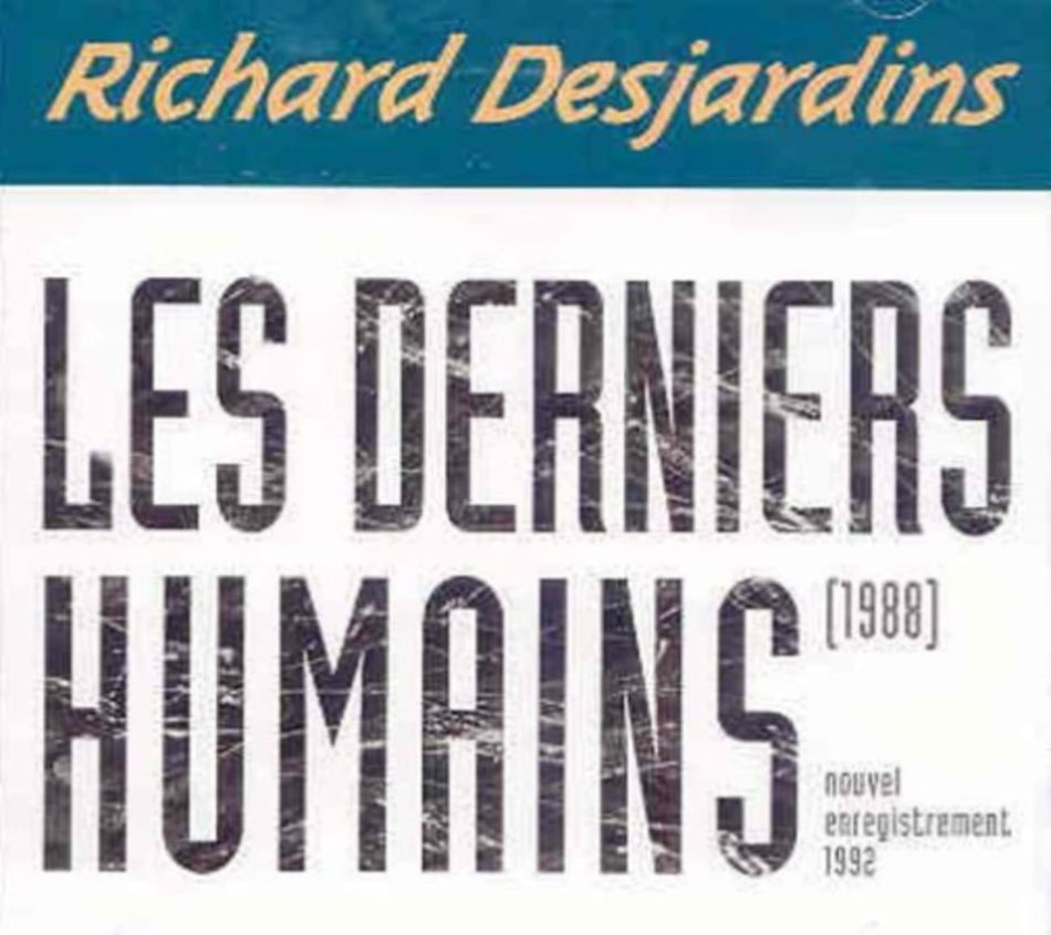 Richard Desjardins - Les Derniers Humains - [CD]
