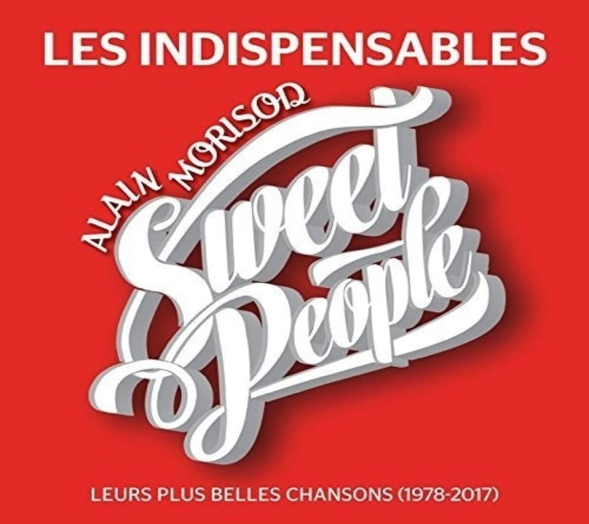 ALAIN MORISOD / SWEET PEOPLE - Les Indispensables: Leurs Plus Belles Chansons (De 1978 A 2017) - [CD]