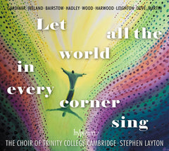 STEPHEN LAYTON / CHOIR OF TRINITY COLLEGE CAMBRIGE - Let All the World in Every Corner Sing - (LAYTON,STEPHEN / CHOIR OF TRINITY COLLEGE CAMBRIGE) - [CD]