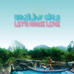 Brazilian Girls - Let's Make Love - [Vinyl]