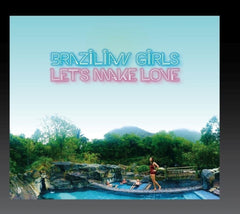 Brazilian Girls - LET'S MAKE LOVE - [CD]