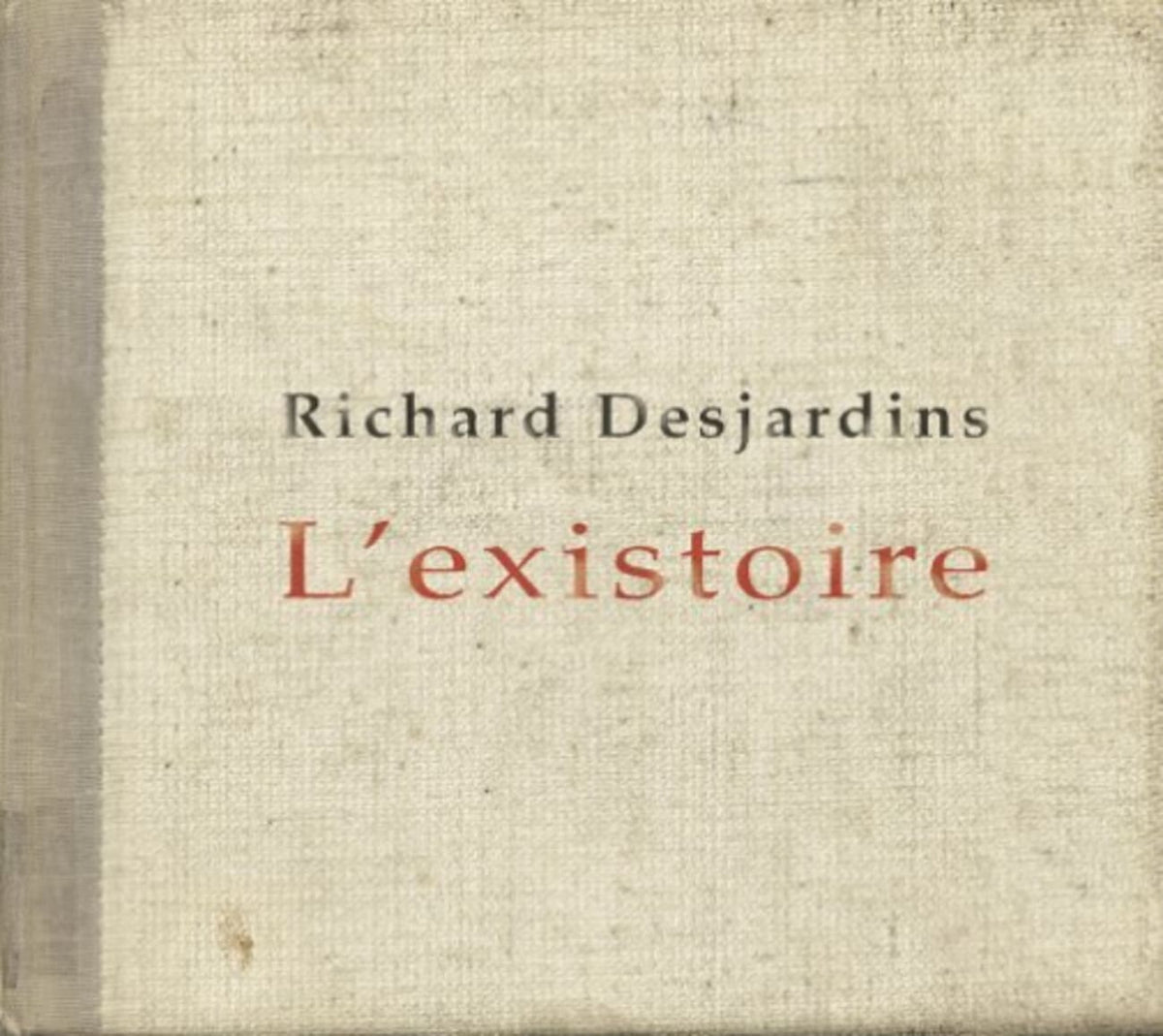 Richard Desjardins - L'existoire - [CD]