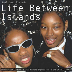 Soul Jazz Records Presents - Life Between Islands - Soundsystem Culture: Black Musical Expression in the UK 1973-2006 - (Photo / Photo Card, Digital Download Card) - [Vinyl]