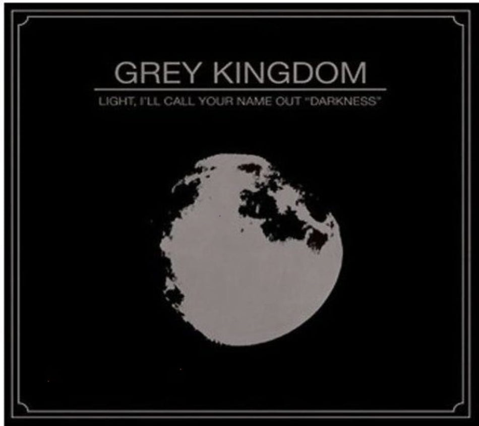 Grey Kingdom - Light I LL Call Your Name Out - [CD]