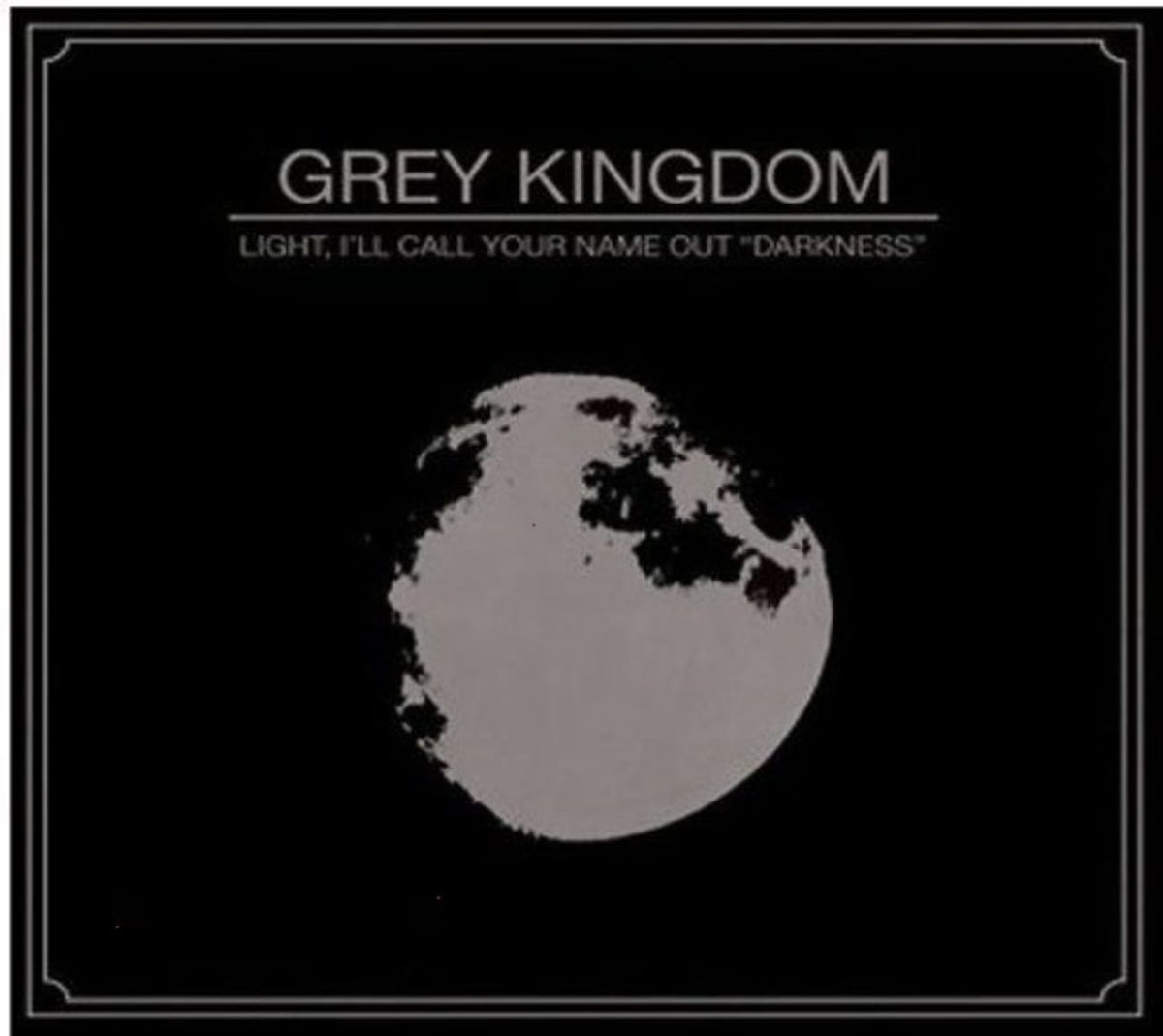 Grey Kingdom - Light I LL Call Your Name Out - [CD]
