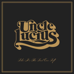 Uncle Lucius - Like It's The Last One Left - [Vinyl]