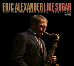 Eric Alexander - Like Sugar - [CD]