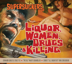 The Supersuckers - Liquor, Women, Drugs & Killing - [CD]