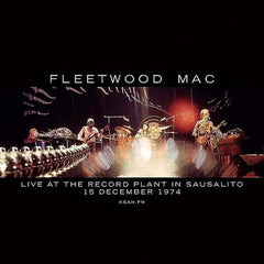 Fleetwood Mac - LIVE AT THE RECORD PLANT IN SAUSALITO 12/15/74 KSAN - [Vinyl]