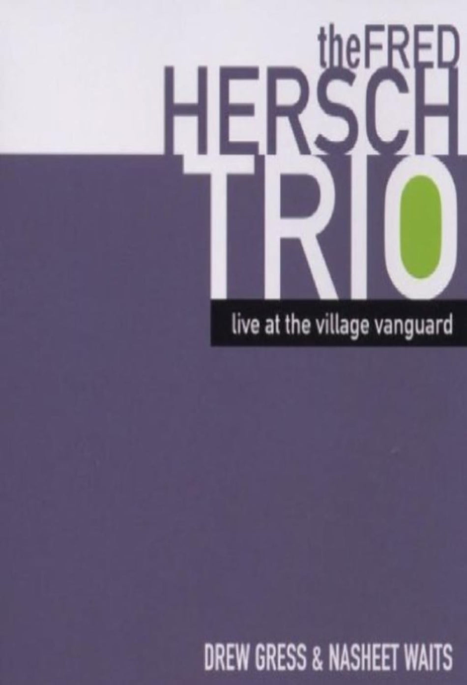 Fred Hersch Trio - Live at the Village Vanguard - [CD]