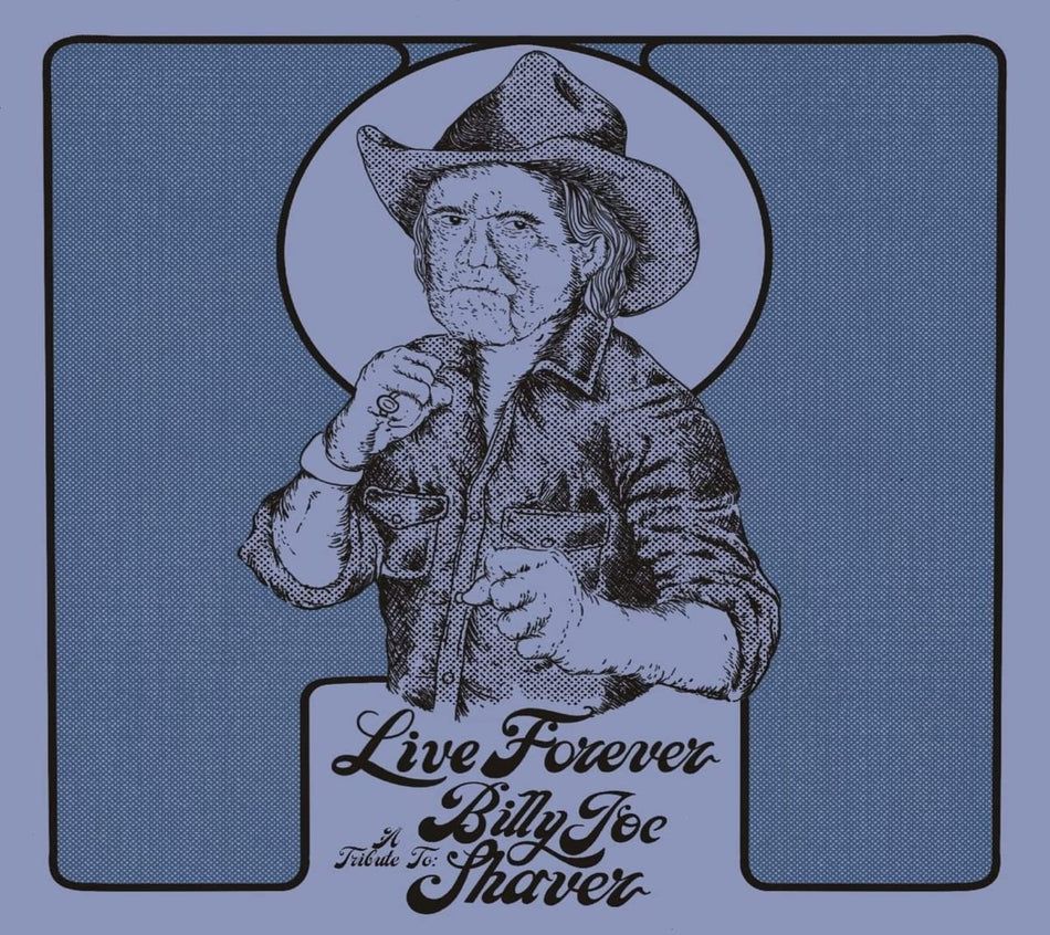 Various Artists - Live Forever: A Tribute To Billy Joe Shaver - [CD]